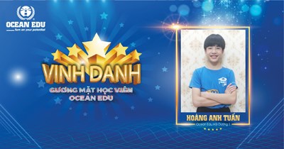 HOÀNG ANH TUẤN - HỌC VIÊN XUẤT SẮC OCEAN EDU HẢI DƯƠNG 
