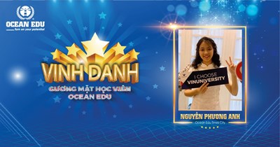 NGUYỄN PHƯƠNG ANH - HỌC VIÊN OCEAN EDU ẴM TRỌN HỌC BỔNG ĐẠI HỌC VINUNI 