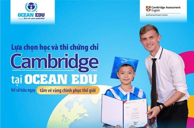 Tin vui: Học viên Ocean Edu được thi và nhận chứng chỉ Cambridge hiệu lực vĩnh viễn