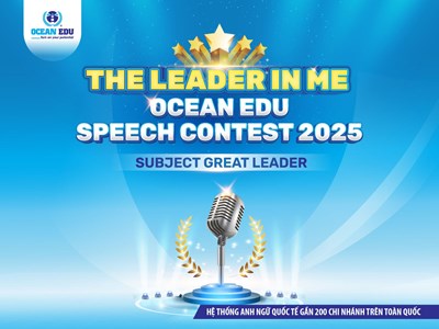 THE LEADER IN ME OCEAN EDU SPEECH CONTEST 2025 – NHÀ LÃNH ĐẠO TRUYỀN CẢM HỨNG TRONG CON LÀ…