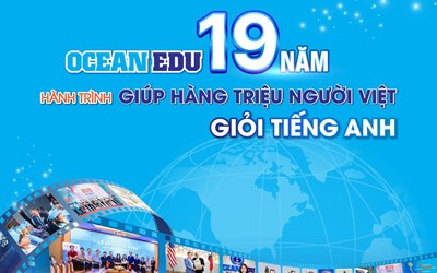 OCEAN EDU – 19 NĂM HÀNH TRÌNH ĐỒNG HÀNH CÙNG HÀNG TRIỆU NGƯỜI VIỆT GIỎI TIẾNG ANH
