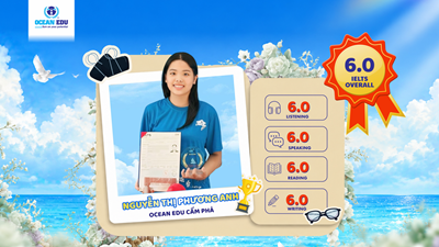 IELTS 6.0 NGAY LẦN ĐẦU THI – DẤU MỐC ĐÁNG NHỚ CỦA HỌC VIÊN OCEAN EDU CẨM PHẢ