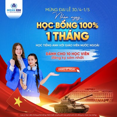 CHƯƠNG TRÌNH KHUYẾN HỌC THÁNG 4: TẶNG HỌC BỔNG 100% TRẢI NGHIỆM TIẾNG ANH CHUẨN QUỐC TẾ