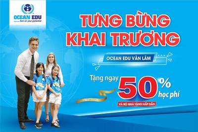 TƯNG BỪNG KHAI TRƯƠNG TRUNG TÂM ANH NGỮ OCEAN EDU VĂN LÂM - HƯNG YÊN