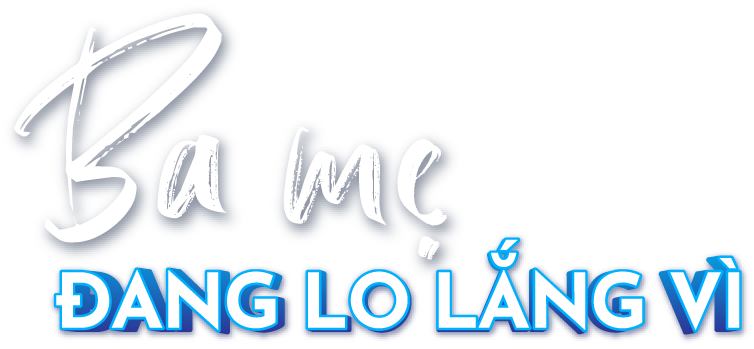 Ba mẹ ĐANG LO LẮNG VÌ