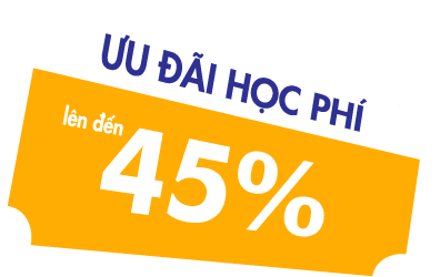 Ưu đãi học phí lên đến 45%
