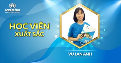 VŨ LAN ANH CHIA SẺ CÁCH ĐỂ RÈN LUYỆN KHẢ NĂNG VIẾT TIẾNG ANH TỐT HƠN?