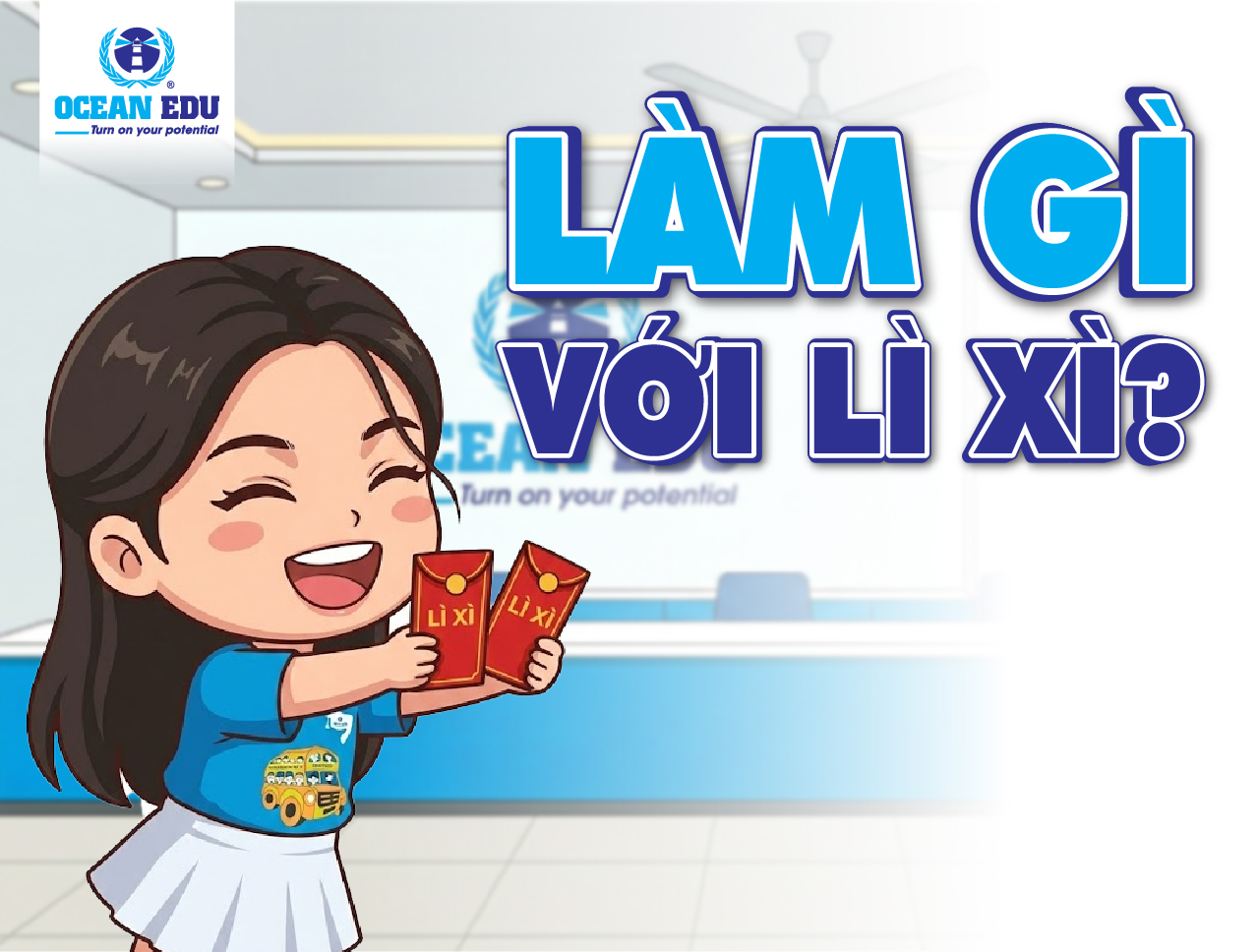 LÀM GÌ VỚI LÌ XÌ? (STEAM TẾT)